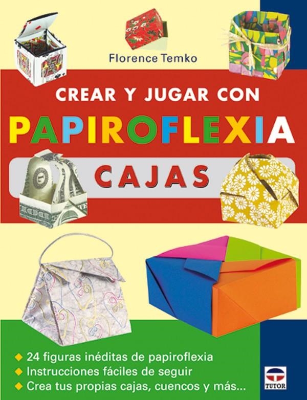 CREAR Y JUGAR CON PAPIROFLEXIA. CAJAS | 9788479024888 | TEMKO, FLORENCE | Llibreria La Gralla | Llibreria online de Granollers