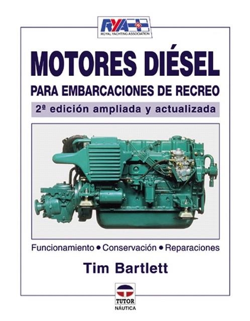 MOTORES DIESEL PARA EMBARCACIONES DE RECREO (2ª ED. AMPL.) | 9788479024970 | BARTLETT, TIM | Llibreria La Gralla | Llibreria online de Granollers