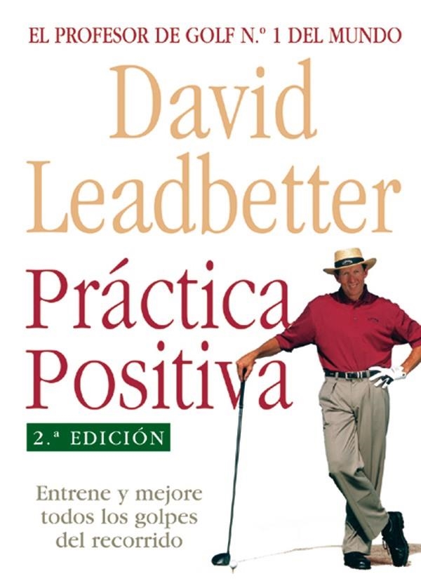 PRACTICA POSITIVA. ENTRE Y MEJORE TODOS LOS GOLPES DEL RECOR | 9788479024864 | LEADBETTER, DAVID | Llibreria La Gralla | Llibreria online de Granollers