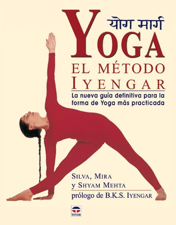 YOGA. EL METODO IYENGAR | 9788479025038 | MIRA, SILVA / MEHTA, SHYAM | Llibreria La Gralla | Llibreria online de Granollers