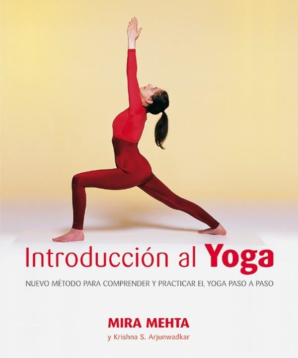 INTRODUCCION AL YOGA | 9788479025175 | MEHTA, MIRA / ARJUNWADKAR, KRISHNA S. | Llibreria La Gralla | Llibreria online de Granollers