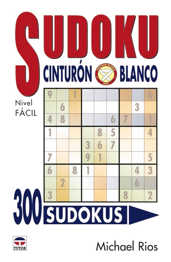 SUDOKU CINTURON BLANCO. NIVEL FACIL | 9788479025380 | RIOS, MICHAEL | Llibreria La Gralla | Llibreria online de Granollers