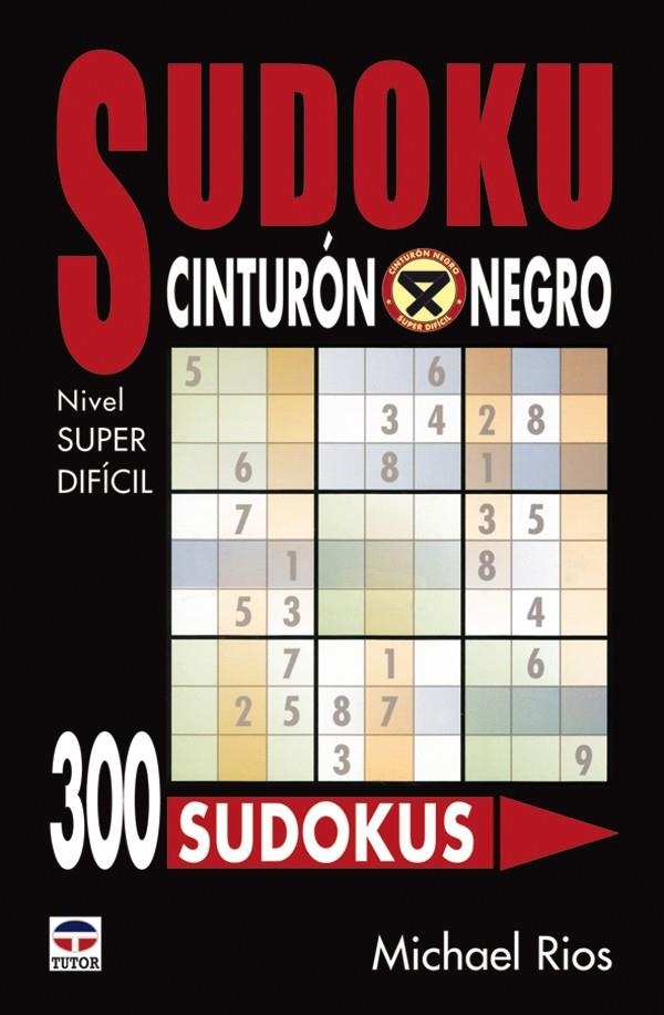 SUDOKU CINTURON NEGRO. NIVEL SUPER DIFICIL | 9788479025410 | RIOS, MICHAEL | Llibreria La Gralla | Llibreria online de Granollers