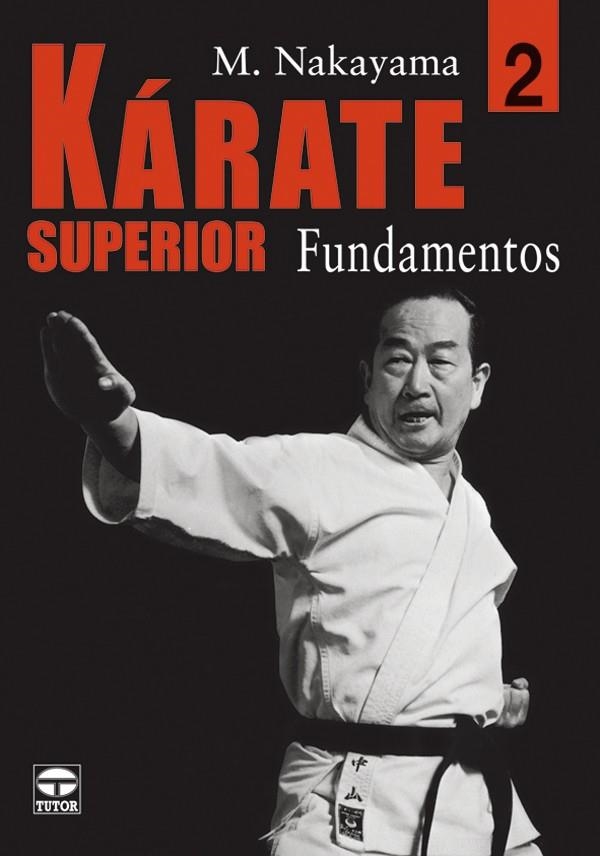 KARATE SUPERIOR 2. FUNDAMENTOS | 9788479025465 | NAKAYAMA, M. | Llibreria La Gralla | Llibreria online de Granollers