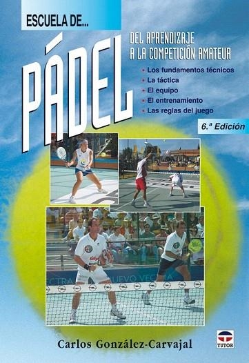 PADEL (ESCUELA DE.....9 | 9788479025328 | GONZALEZ-CARVAJAL, CARLOS | Llibreria La Gralla | Llibreria online de Granollers