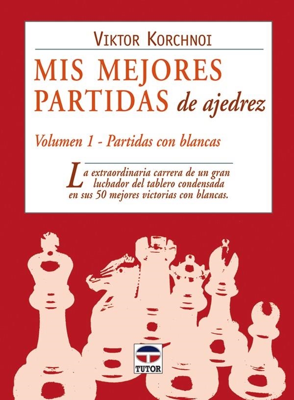 MIS MEJORES PARTIDAS DE AJEDREZ. VOLUMEN 1 PARTIDAS CON BLAN | 9788479025564 | KORCHNOI, VIKTOR | Llibreria La Gralla | Librería online de Granollers