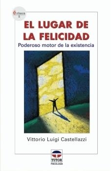 LUGAR DE LA FELICIDAD, EL | 9788479025724 | CASTELLAZI, VITTORIO LUIGI | Llibreria La Gralla | Llibreria online de Granollers