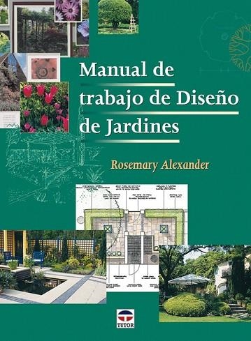 MANUAL DE TRABAJO DE DISEÑO DE JARDINES | 9788479025809 | ALEXANDER, ROSEMARY | Llibreria La Gralla | Llibreria online de Granollers