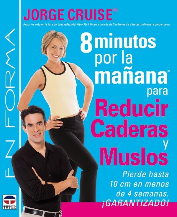 8 MINUTOS POR LA MAÑANA PARA REDUCIR CADERAS Y MUSLOS | 9788479025762 | CRUISE, JORGE | Llibreria La Gralla | Llibreria online de Granollers