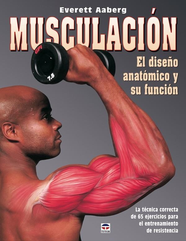 MUSCULACION. EL DISEÑO ANATOMICO Y SU FUNCION | 9788479025960 | AABERG, EVERETT | Llibreria La Gralla | Llibreria online de Granollers