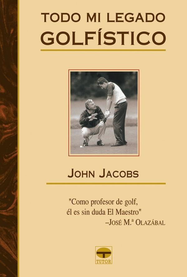 TODO MI LEGADO GOLFISTICO | 9788479025779 | JACOBS, JOHN | Llibreria La Gralla | Llibreria online de Granollers