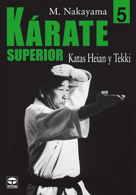 KARATE SUPERIOR 5. KATAS HEIAN Y TEKKI | 9788479025953 | NAKAYAMA, M. | Llibreria La Gralla | Llibreria online de Granollers