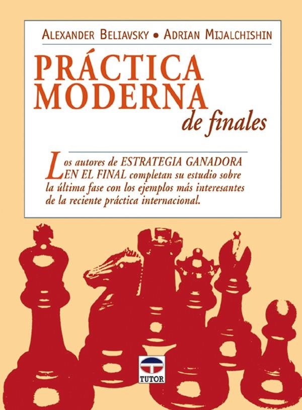 PRACTICA MODERNA DE FINALES | 9788479026127 | BELIAVSKY, ALEXANDER / MIJALCHISCHIN, ADRIAN | Llibreria La Gralla | Llibreria online de Granollers