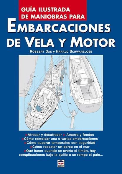 GUIA ILUSTRADA DE MANIOBRAS PARA EMBARCACIONES DE VELA Y MOT | 9788479026356 | DAS, ROBERT; SCHWARZLOSE, HARALD | Llibreria La Gralla | Llibreria online de Granollers