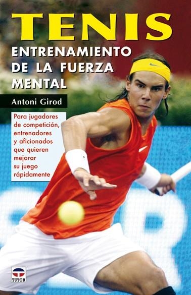 TENIS. ENTRENAMIENTO DE LA FUERZA MENTAL | 9788479026363 | GIROD, ANTONI | Llibreria La Gralla | Llibreria online de Granollers