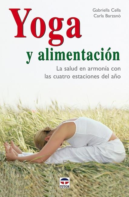 YOGA Y ALIMENTACION | 9788479026752 | CELLA, GABRIELA; BARZANO, CARLA | Llibreria La Gralla | Llibreria online de Granollers