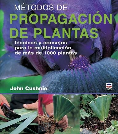 METODOS DE PROPAGACION DE PLANTAS | 9788479026592 | CUSHNIE, JOHN | Llibreria La Gralla | Llibreria online de Granollers