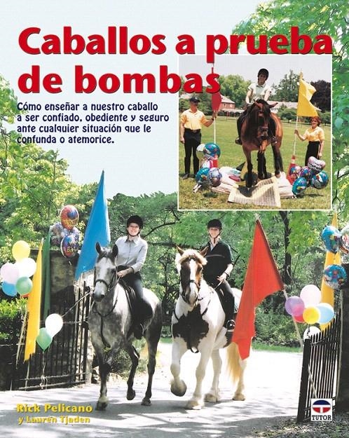 CABALLOS A PRUEBA DE BOMBAS | 9788479027575 | PELICANO, RICK / TJADEN, LAUREN | Llibreria La Gralla | Llibreria online de Granollers