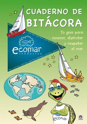 CUADERNO DE BITACORA.TU GUÍA PARA CONOCER,DISFRUTAR Y RESPETAR EL MAR | 9788479028107 | FUNDACIÓN ECOMAR | Llibreria La Gralla | Llibreria online de Granollers