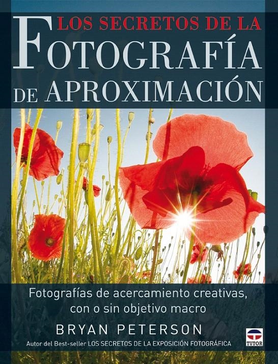 SECRETOS DE LA FOTOGRAFÍA DE APROXIMACIÓN, LOS | 9788479027902 | PETERSON, BRYAN | Llibreria La Gralla | Llibreria online de Granollers