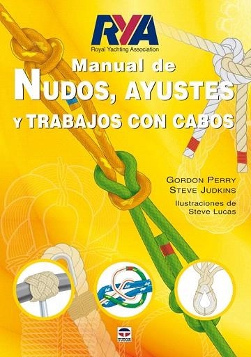 MANUAL DE NUDOS AYUSTES Y TRABAJOS CON CABOS | 9788479027865 | PERRY, GORDON / JUDKINS, STEVE / FIGUERAS BLANCH, MANUELCOL. | Llibreria La Gralla | Librería online de Granollers