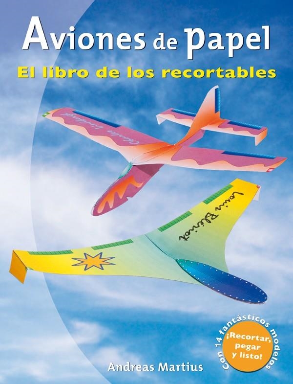 AVIONES DE PAPEL.EL LIBRO DE LOS RECORTABLES | 9788479027964 | MARTIUS, ANDREAS | Llibreria La Gralla | Llibreria online de Granollers