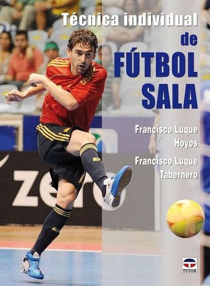 TECNICA INDIVIDUAL DE FUTBOL SALA | 9788479027896 | LUQUE,FRANCISCO | Llibreria La Gralla | Llibreria online de Granollers