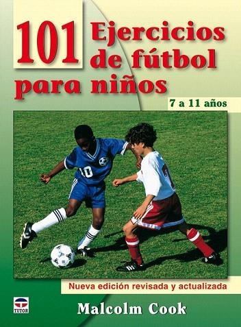 101 EJERCICIOS DE FÚTBOL PARA NIÑOS DE 7 A 11 AÑOS | 9788479028077 | COOK, MALCOLM | Llibreria La Gralla | Llibreria online de Granollers