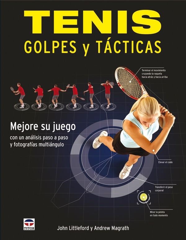 TENIS. GOLPES Y TACTICAS | 9788479028121 | LITTLEFORD, JOHN / MAGRATH, ANDREW | Llibreria La Gralla | Llibreria online de Granollers