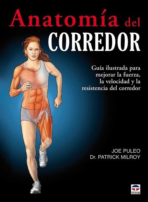 ANATOMÍA DEL CORREDOR | 9788479028367 | PULEO, JOE; MILROY, PATRICK | Llibreria La Gralla | Llibreria online de Granollers