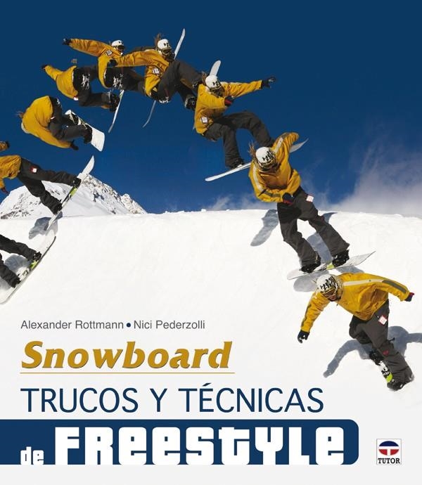 SNOWBOARD. TRUCOS Y TECNICAS DE FREESTYLE | 9788479028640 | ROTTMAN, ALEXANDER | Llibreria La Gralla | Llibreria online de Granollers