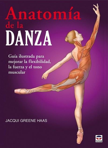 ANATOMÍA DE LA DANZA | 9788479028459 | HAAS, JACQUI GREENE | Llibreria La Gralla | Llibreria online de Granollers