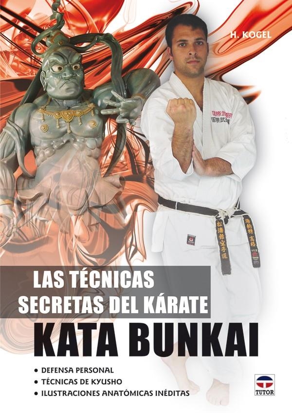 TECNICAS SECRETAS DEL KÁRATE, LAS. KATA BUNKAI | 9788479028602 | KOGEL, H. | Llibreria La Gralla | Llibreria online de Granollers