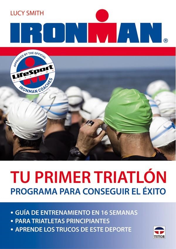 TU PRIMER TRIATLÓN | 9788479028725 | SMITH, LUCY | Llibreria La Gralla | Llibreria online de Granollers