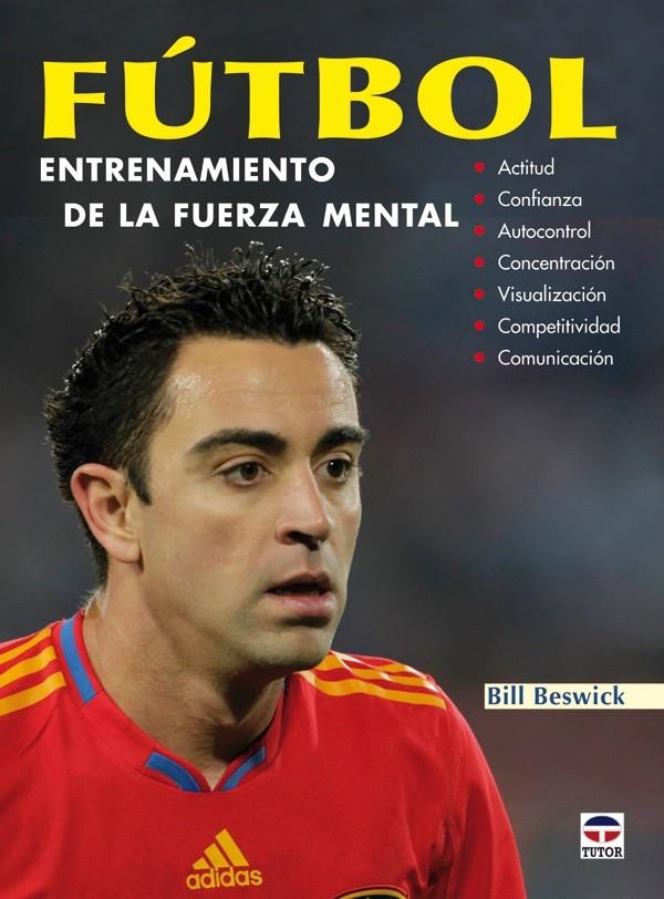 FÚTBOL ENTRENAMIENTO DE LA FUERZA MENTAL | 9788479028657 | BESWICK, BILL | Llibreria La Gralla | Llibreria online de Granollers