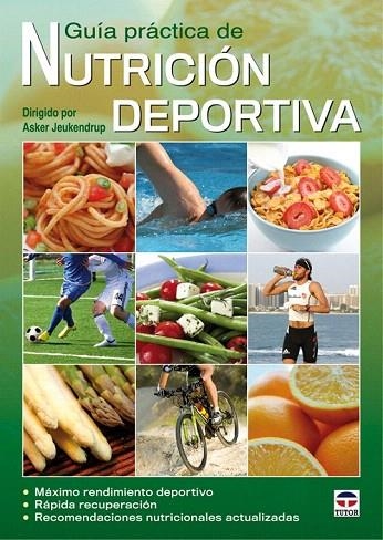 GUÍA PRÁCTICA DE NUTRICIÓN DEPORTIVA | 9788479028787 | JEUKENDRUP, ASKER | Llibreria La Gralla | Llibreria online de Granollers