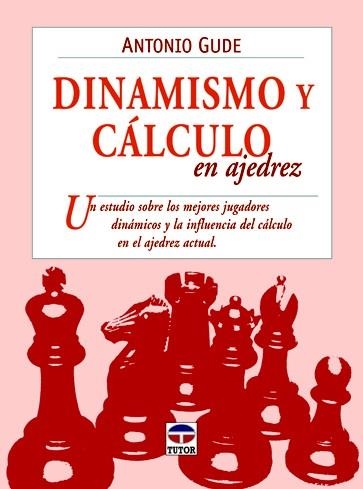 DINAMISMO Y CÁLCULO EN AJEDREZ | 9788479028824 | GUDE, ANTONIO | Llibreria La Gralla | Llibreria online de Granollers