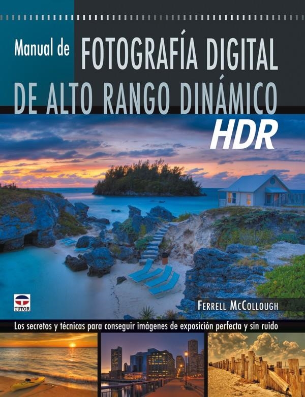 MANUAL DE FOTOGRAFIA DIGITAL DE ALTO RANDO DINAMICO | 9788479027551 | MCCOLLOUGH, FERRELL | Llibreria La Gralla | Llibreria online de Granollers