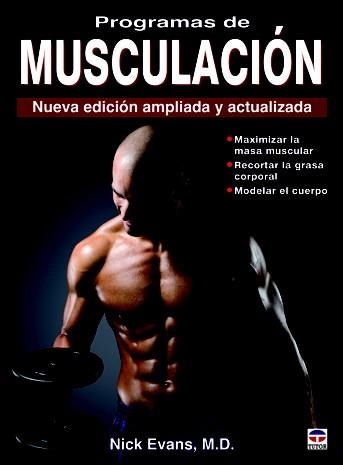 PROGRAMAS DE MUSCULACIÓN. NUEVA EDICION AMPLIADA Y ACTUALIZADA | 9788479028831 | EVANS, NICK | Llibreria La Gralla | Librería online de Granollers