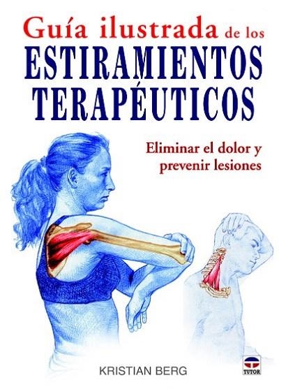 GUÍA ILUSTRADA DE LOS ESTIRAMIENTOS TERAPÉUTICOS | 9788479028961 | BERG, KRISTIAN | Llibreria La Gralla | Llibreria online de Granollers