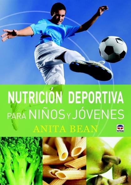 NUTRICIÓN DEPORTIVA PARA NIÑOS Y JÓVENES | 9788479029029 | BEAN, ANITA | Llibreria La Gralla | Librería online de Granollers