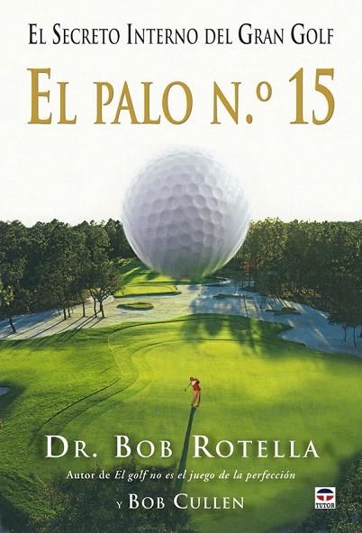 PALO Nº 15 , EL. EL SECRETO INTERNO DEL GRAN GOLF | 9788479028176 | ROTELLA, BOB | Llibreria La Gralla | Llibreria online de Granollers