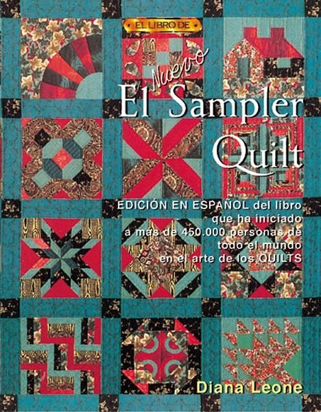 NUEVO SAMPLER QUILT, EL (EL LIBRO DE) | 9788495873217 | LEONE, DIANA | Llibreria La Gralla | Librería online de Granollers