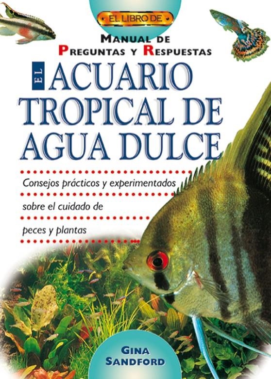 ACUARIO TROPICAL DE AGUA DULCE, EL | 9788495873484 | SANDFORD, GINA | Llibreria La Gralla | Librería online de Granollers