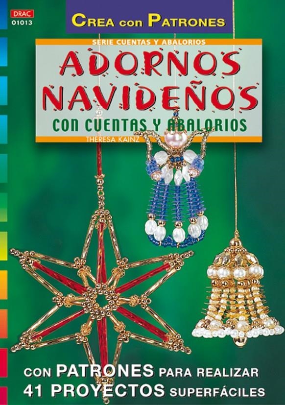 ADORNOS NAVIDEÑOS CON CUENTAS Y ABALORIOS (CREA CON PATRONES | 9788495873392 | KAINZ, THERESA | Llibreria La Gralla | Llibreria online de Granollers