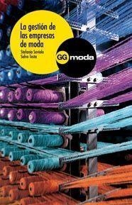 GESTION DE LAS EMPRESAS DE MODA, LA | 9788425221309 | SAVIOLO, STEFANIA; TESTA, SALVO | Llibreria La Gralla | Llibreria online de Granollers