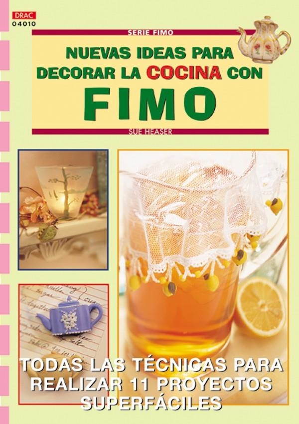 NUEVAS IDEAS PARA DECORAR LA COCINA CON FIMO (CREA CON PATRO | 9788496365223 | HEASER, SUE | Llibreria La Gralla | Llibreria online de Granollers