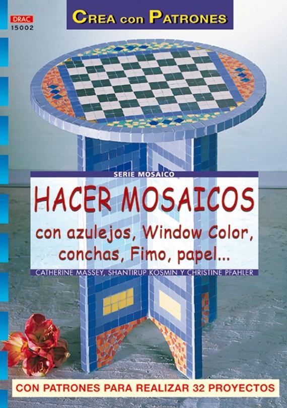 HACER MOSAICOS CON AZULEJOS WINDOW COLOR CONCHAS FIMO PAPEL | 9788496365438 | MASSEY, CATHERINE/KOSMIN, SHANTIRUP/PFAHLER, CHRIS | Llibreria La Gralla | Llibreria online de Granollers