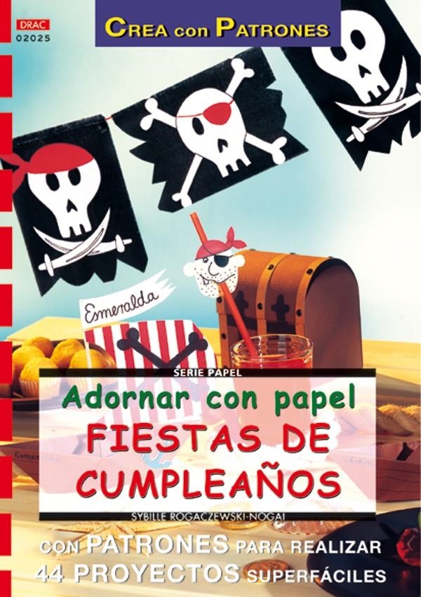 ADORNAR CON PAPEL FIESTAS DE CUMPLEAÑOS | 9788496365568 | ROGACZEWSKI-NOGAI, SYBILLE | Llibreria La Gralla | Llibreria online de Granollers