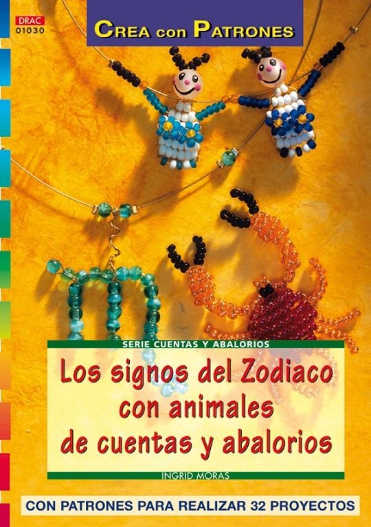 SIGNOS DEL ZODIACO CON ANIMALES DE CUENTAS Y ABALORIOS, LOS | 9788496365865 | MORAS, INGRID | Llibreria La Gralla | Llibreria online de Granollers